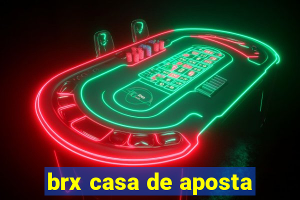 brx casa de aposta